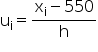 straight u subscript straight i equals fraction numerator straight x subscript straight i minus 550 over denominator straight h end fraction