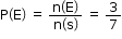 begin mathsize 12px style straight P open parentheses straight E close parentheses space equals space fraction numerator straight n open parentheses straight E close parentheses over denominator straight n open parentheses straight s close parentheses end fraction space equals space 3 over 7 end style